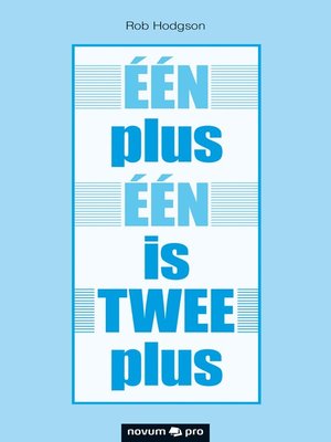 cover image of ÉÉN plus ÉÉN is TWEE plus